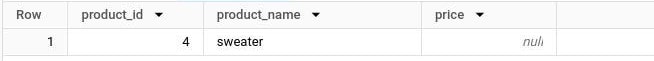 BigQuery results: one row, product_id 4, product_name sweater, price null.