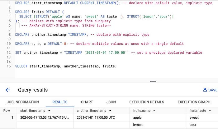BigQuery SQL script with DECLARE ... DEFAULT CURRENT_TIMESTAMP() (implicit type), DECLARE fruits DEFAULT from a subquery giving ARRAY<STRUCT<STRING name, STRING taste>>, DECLARE another_timestamp TIMESTAMP, DECLARE a, b, c DEFAULT 0, and SET; the result shows both timestamps and apple/sweet, lemon/sour.