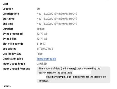 Job information: 43.77 GB processed in 10 sec, Index Usage Mode UNUSED, because the amount of data covered by the search index on auxiliary.sample_logs is too small for the index to be effective.
