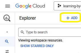 Google Cloud BigQuery console screenshot of the Explorer panel with the + ADD button highlighted in yellow, the starting point for adding a new data source.