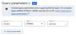 BigQuery query settings: a query parameter named corpus, type STRING, value sonnets.