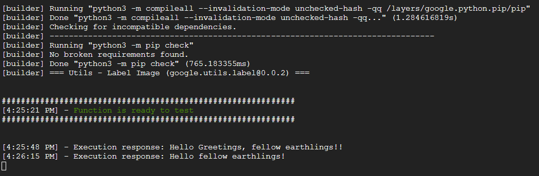 Cloud Functions pre-deployment test log: builder steps run pip check with no broken requirements, then Function is ready to test, followed by execution responses Hello Greetings, fellow earthlings!! and Hello fellow earthlings!